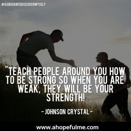Teach people to be strong 
