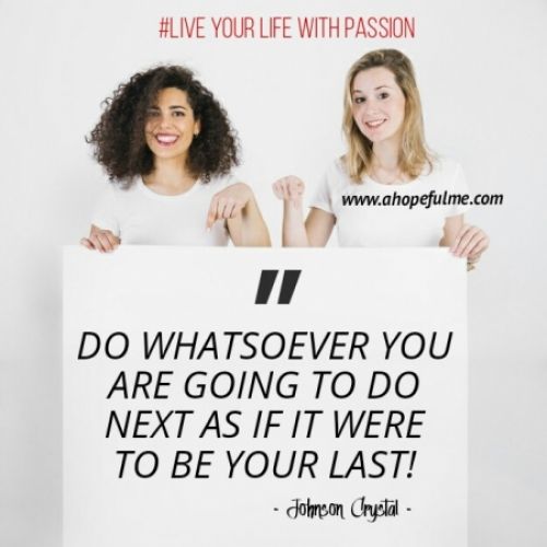 As if it were your last 