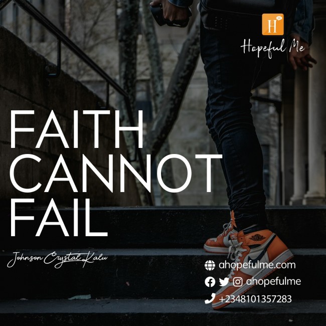Faith cannot fail 