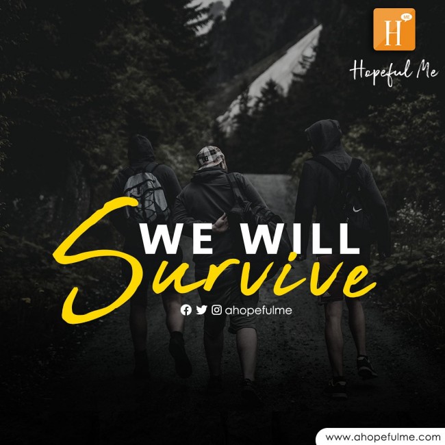We will survive 