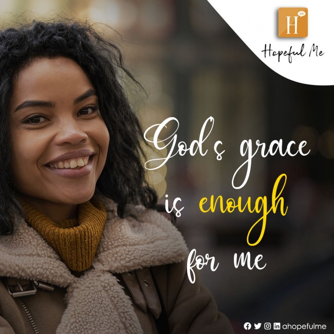 God's grace is enough for me 