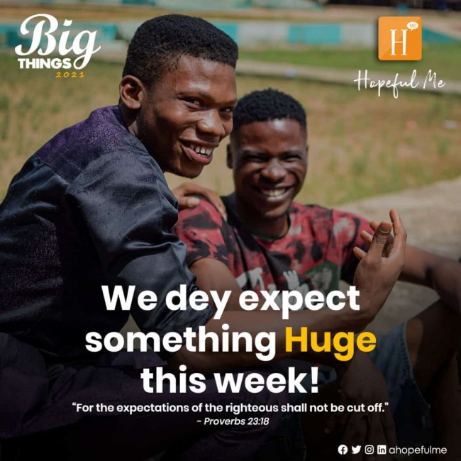 We dey Expect Something Huge
