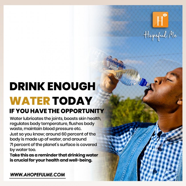 Please drink enough water. 