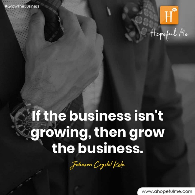 Grow the business 