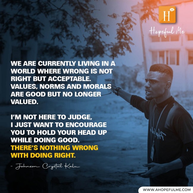 There is nothing wrong in doing right 