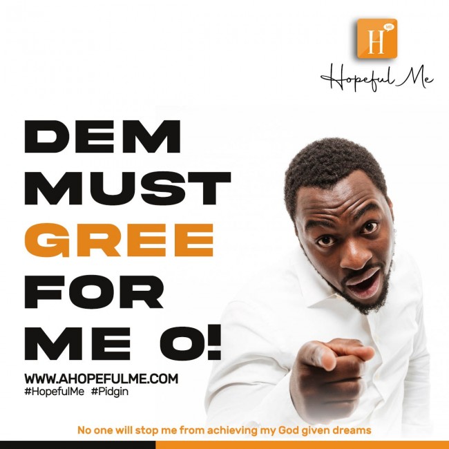 Dem must gree for me oh