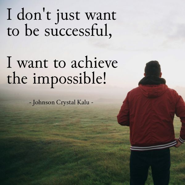 Achieve the impossible  